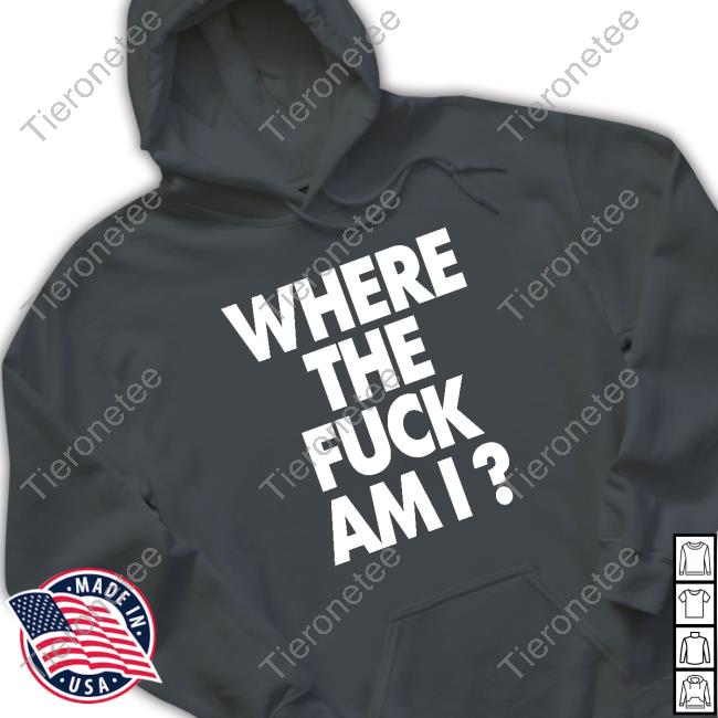 Biden Where The Fuck Am I Hoodies Johnny Midnight Biden Where The Fuck Am T-Shirt