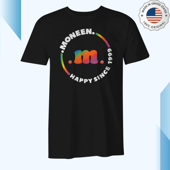 Official Cutloose Merch Moneen Happy Since 99 T Shirt
