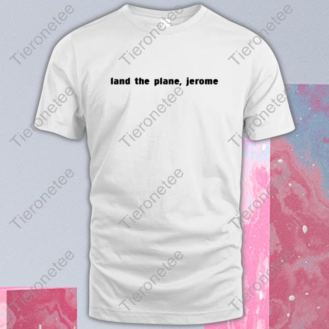 Chris Hayes Land The Plane Jerome T-Shirt