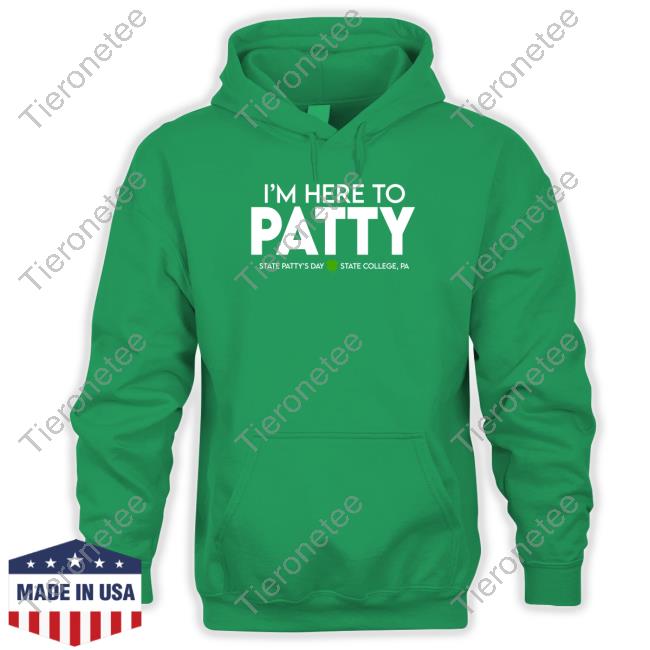 Official Penn State I'm Here To Patty State Patty's Day Hoodies