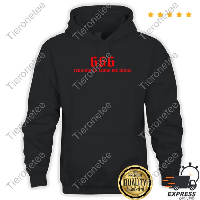 666 Reasons To Leave Me Alone Sweatshirt