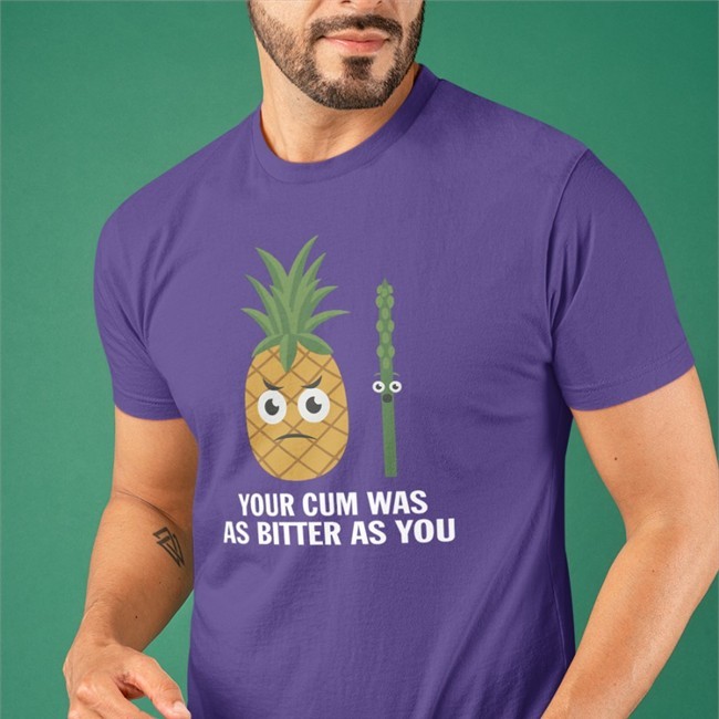 Your Cum Was As Bitter As You Hoodie Purple Shirts That Go Hard