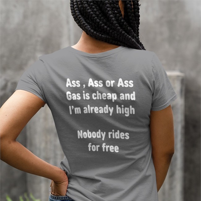 Ass, Ass Or Ass Gas I Cheap And I'm Already High Nobody Rides For Free Baseball Sleeve Tee