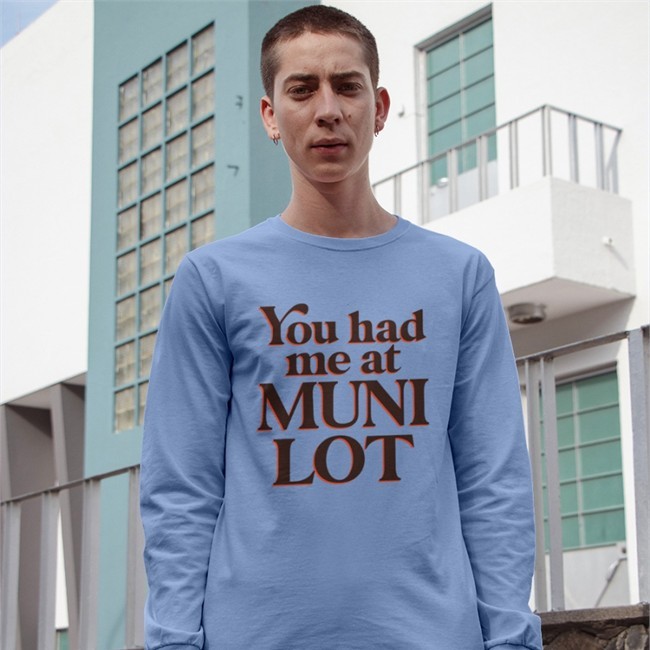 You Had Me At Muni Lot T Shirt White Yvettemlaboy Yvettemlaboy You Had Me At Muni Lot Shirt