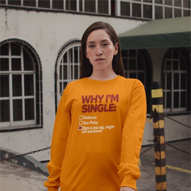 Why I'm Single Shirts