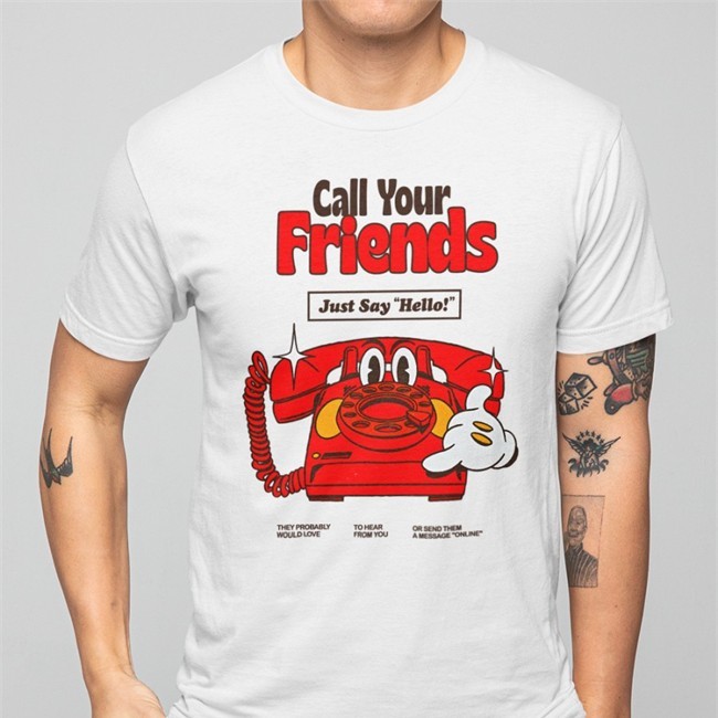 Call Your Friends Tee Shirt Nelson Madebynelson