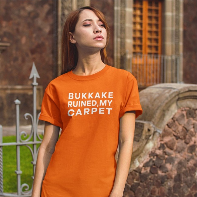 Bukkake Ruined My Carpet Tee