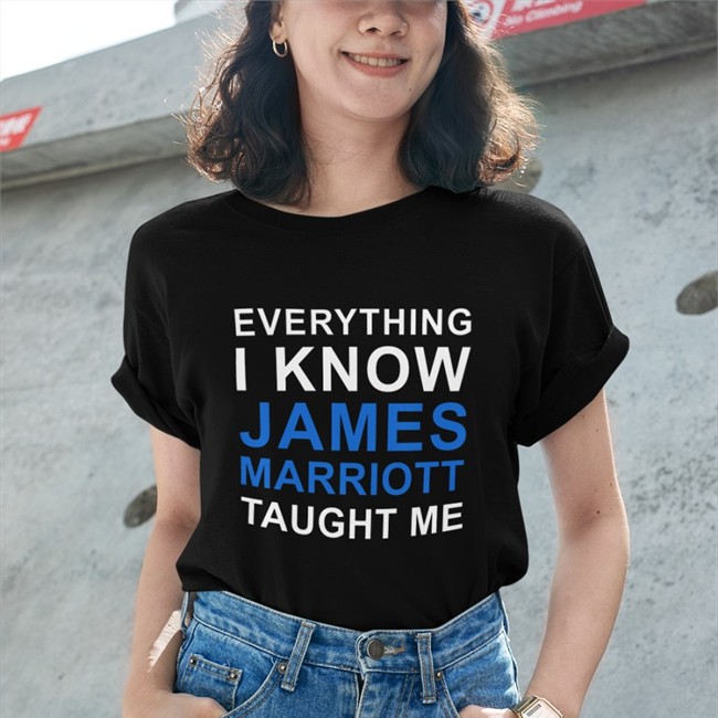James Marriott Everything I Know James Marriott Taught Me T Shirt JamesMarriottYT