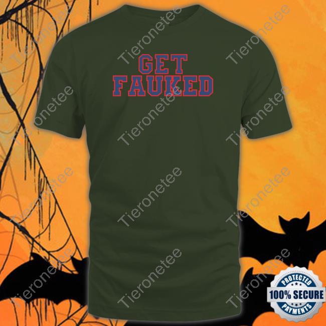 Get Fauked T-Shirt