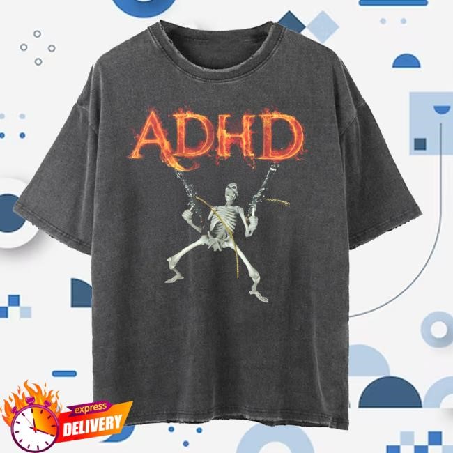 Adhd Skeleton Meme Fire Adhd Shirts