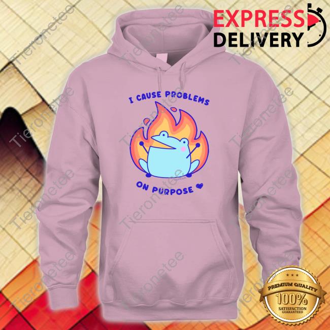 I Cause Problems On Purpose T-Shirt Rainylune