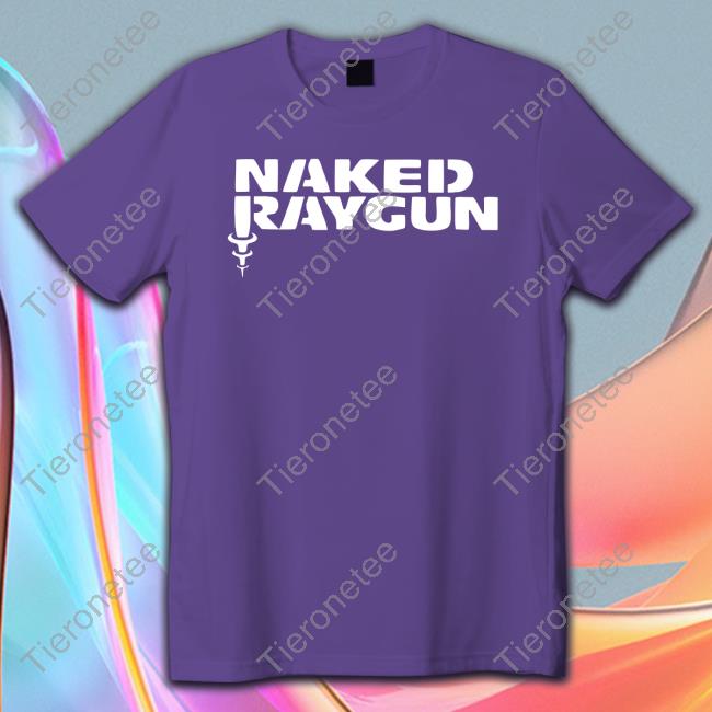 Naked Raygun Shirt
