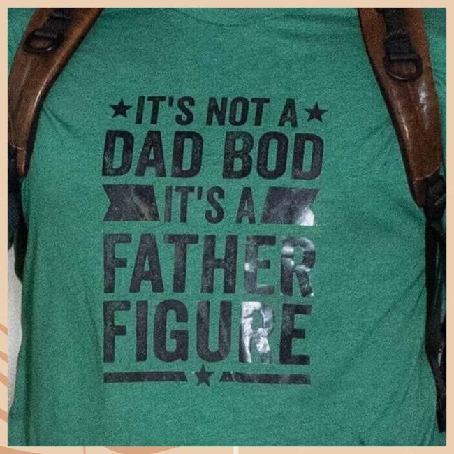 Andrew Chafin | It's Not A Dad Bod It's A Father Figure Tees