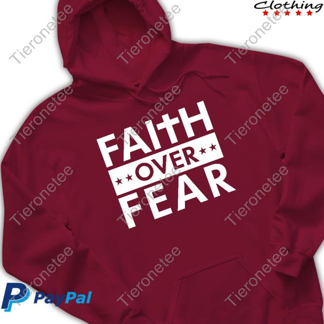 Faithn Freedoms Shop Faith Over Fear Sweatshirt Real Matt Couch