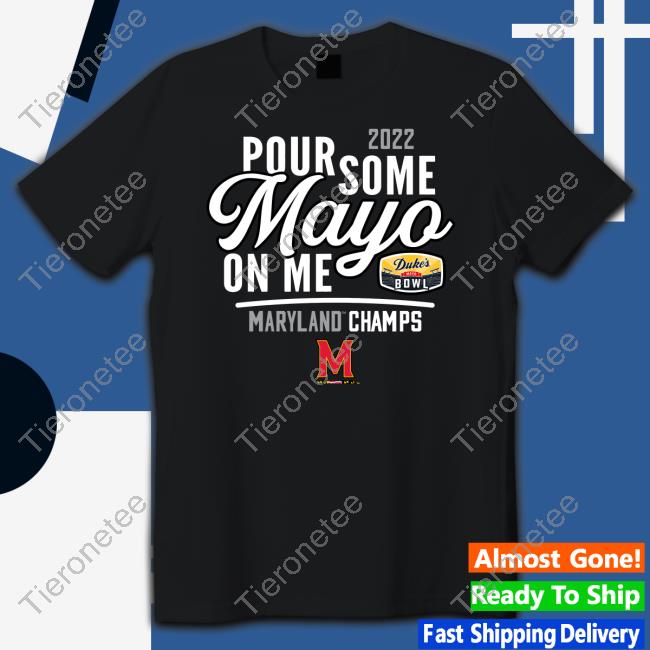 2022 Duke's Mayo Bowl Pour Some Mayo On Me Shirt