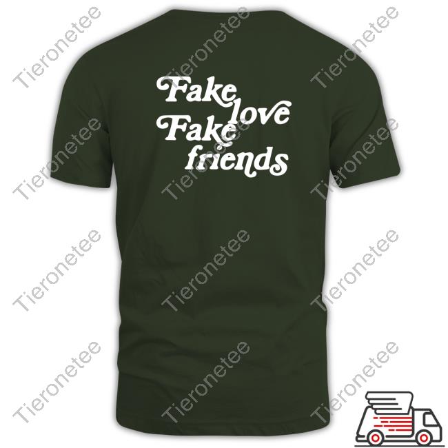 Okeeyoficial Fake Love Fake Friends Shirt