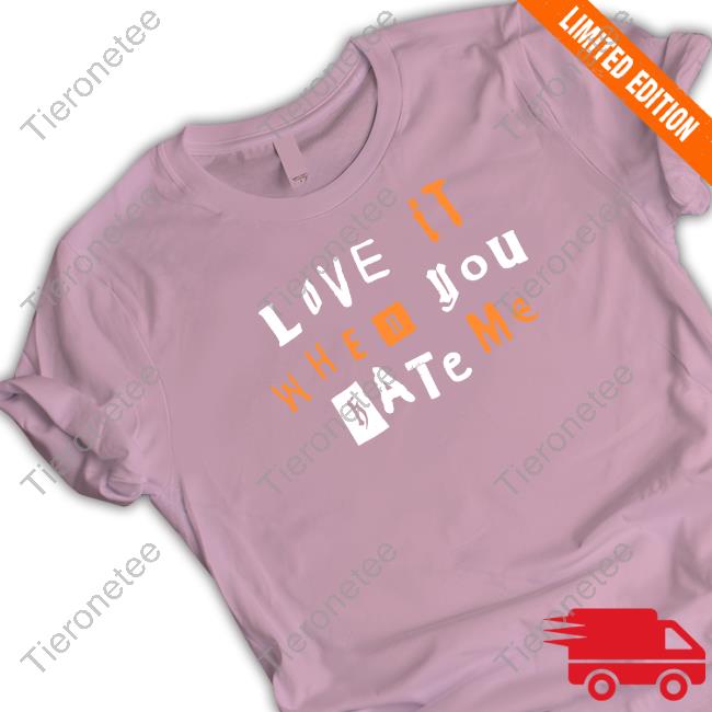 Love It When You Hate Me Hoodie