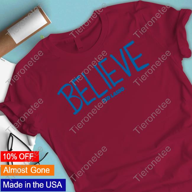 Official Cam Heyward Ted Lasso Believe Top Shirt