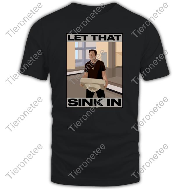 Official Elon Musk Let That Sink In Hoodies
