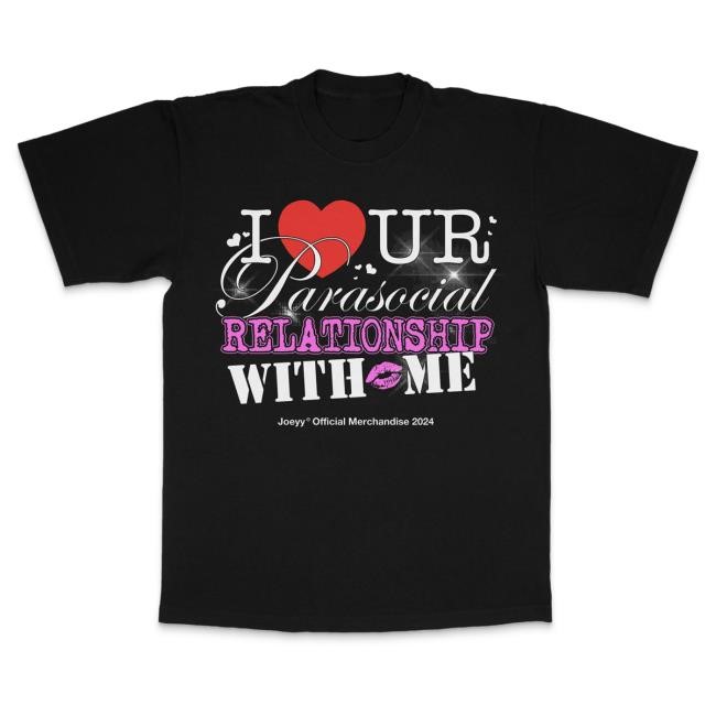 Parasocial Relationship New Shirt Joeyy Official Merch