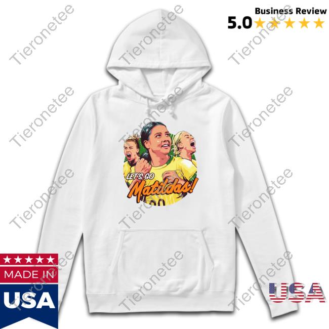 Official Nordacious Merch Let's Go Matildas Tee Shirt Mackenzie Arnold Sam Kerr And Alanna Kennedy