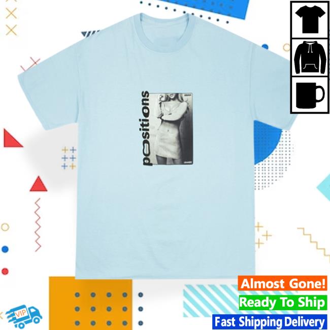 Ariana Grande Merch Positions Tee Shirt