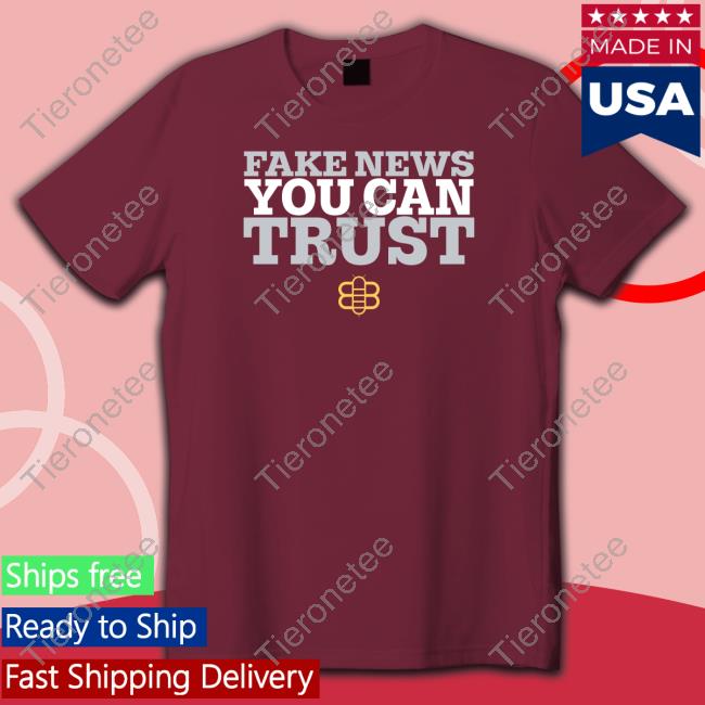 Official Babylon Bee Merch Fake News You Can Trust Hoodie