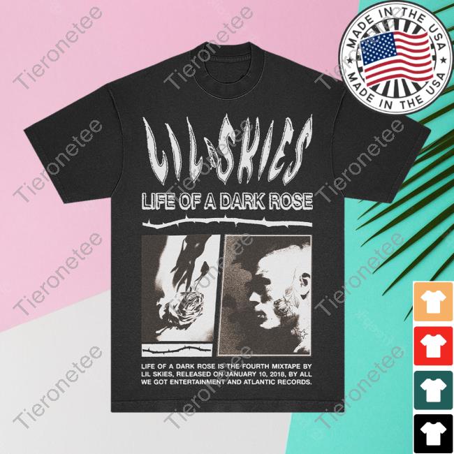 Official Lil Skies Clothing Store Shop Life Of A Dark Rose Anniversary Tshirt Lilskies Merch