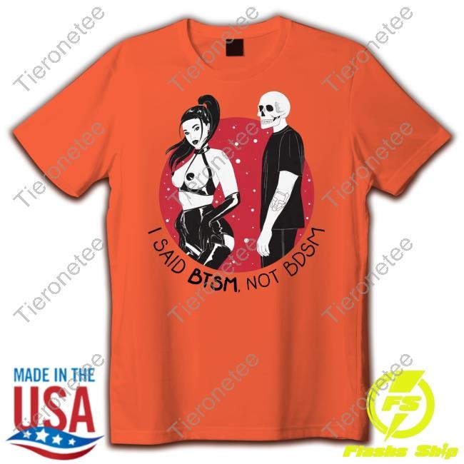 Btsm Merch I Said Btsm Not Bdsm Hooded Sweatshirt
