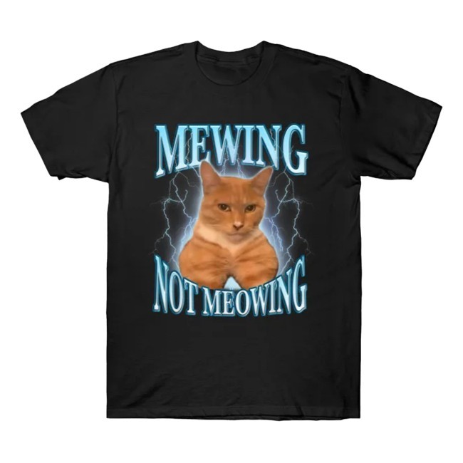 Can't Talk I'm Mewing Shirt Funny Cat Meme