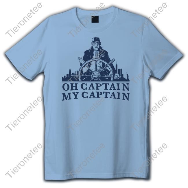 Official Oh Captain My Captain Shirt Barstool Sports Store Oh Captain My Captain Shirt