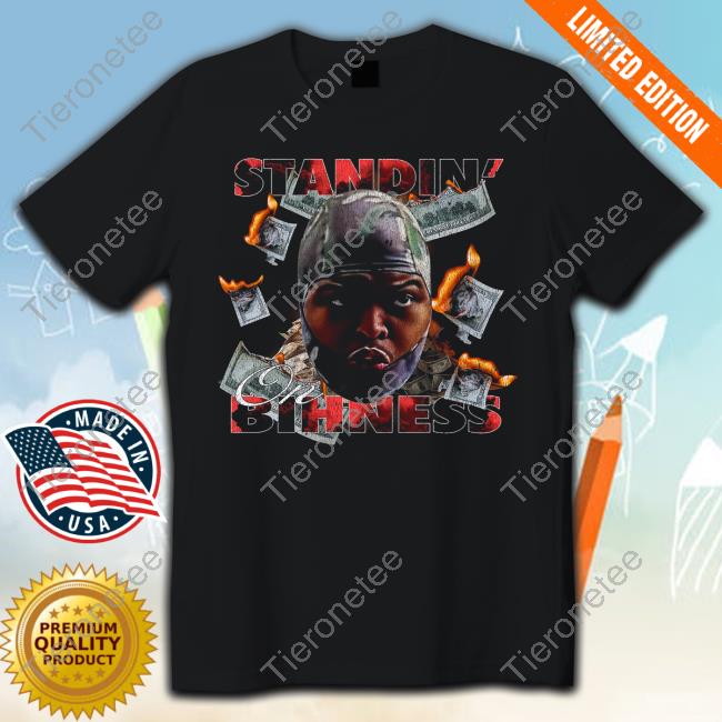 Official Druski Standin On Bihness Tee