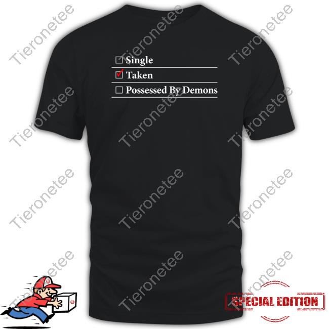 Demons Begone I'm Taken Tee