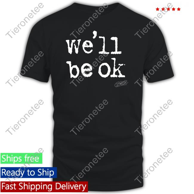 We'll Be Ok Hoodie