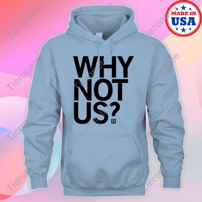 Official Why Not Us T Shirt