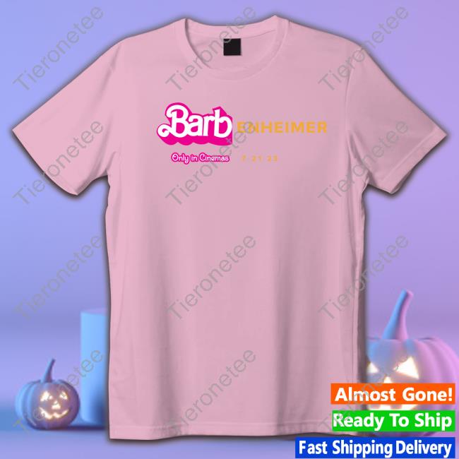 Barbenheimer Only In Cinemas 7 21 23 Shirt