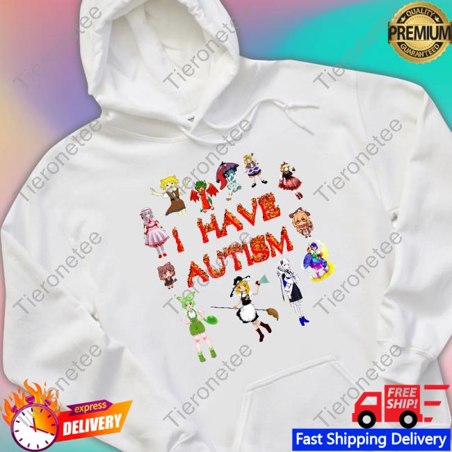 Shirts That Go Hard I Have Autism Tee Winter Witchmaestra