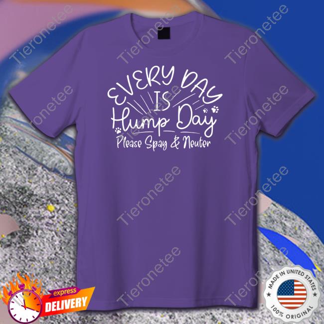Warrick Humane Society Everyday Is Hump Day Please Spay And Neuter Hoodie
