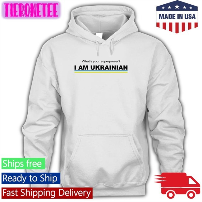 What's Your Superpower I Am Ukrainian Hoodie Ekaterinanwo