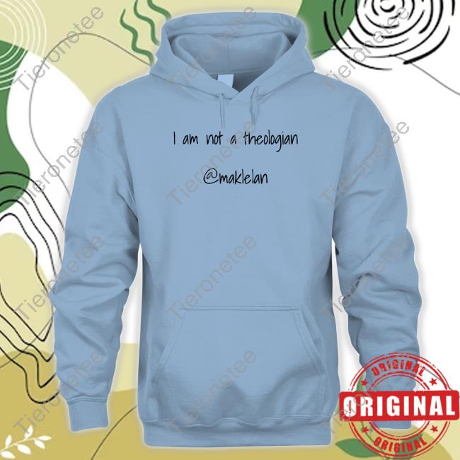Official I Am Not A Theologian Shirt