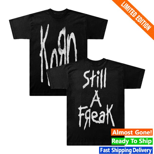 Official Korn Clothing Store Shop Stretched Still A Freak Shirt New Kornwebstore Merch