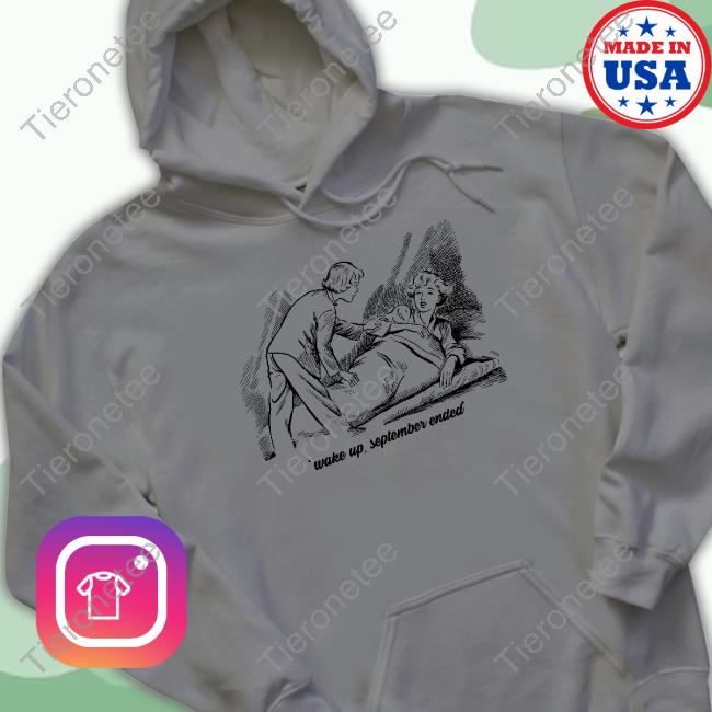 Official Shirts That Go Hard Wake Up September Ended T Shirts Thegoodshirts
