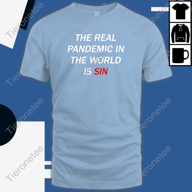 Official Clown World Store The Real Pandemic In The World Is Sin Shirt