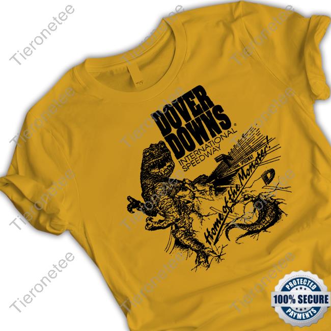 Dover Downs Moster Mile Home Of The Monster Top Shirt