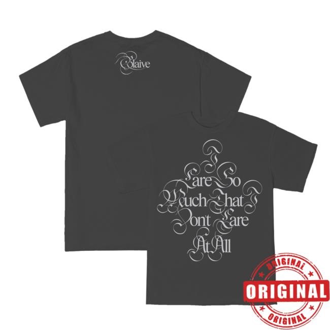 I Care So Much That I Dont Care At All T-Shirts – Glaive Shop Merch Glaivemusic