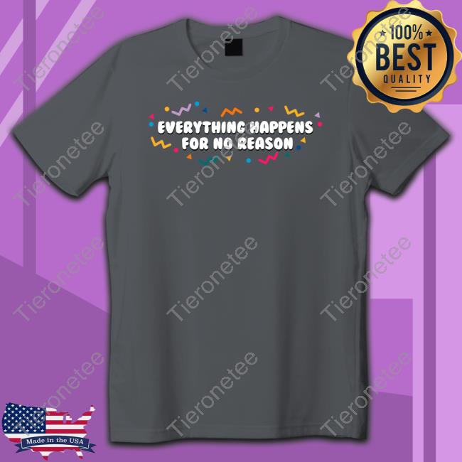 Everything Happens For No Reason Hooded Sweatshirt