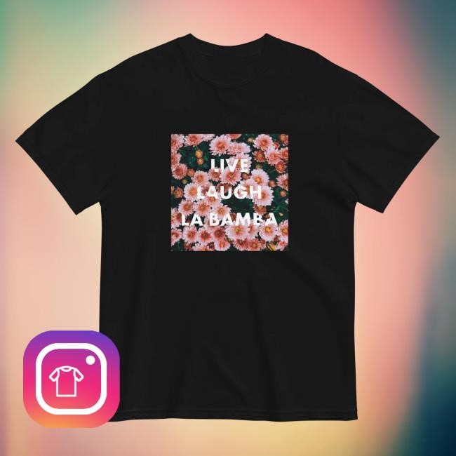 Official Nation Gear Store Live Laugh La Bamba Tees
