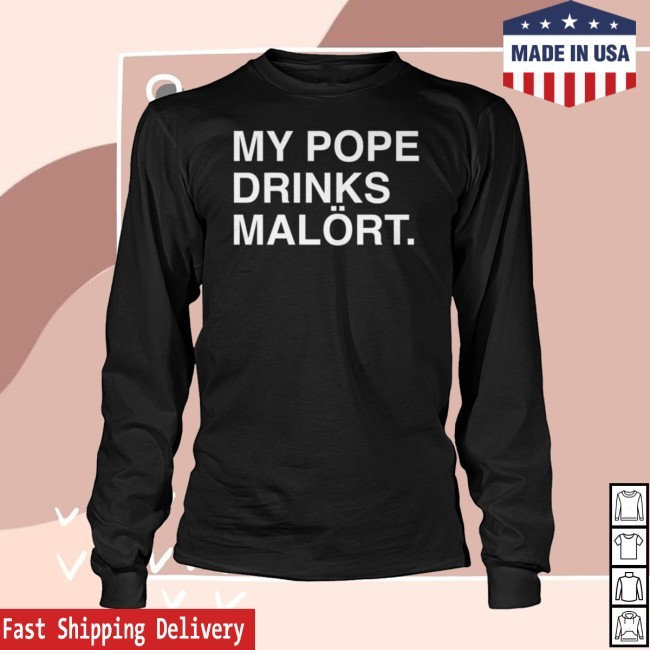 My Pope Drinks Malort Tee Shirt