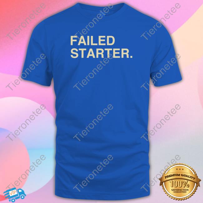 Obvious Shirts Andrew Chafin Failed Starter Shirts Talkin’ Baseball