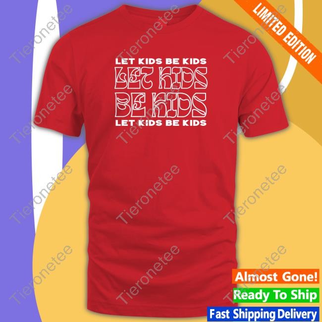 Let Kids Be Kids Sweatshirt